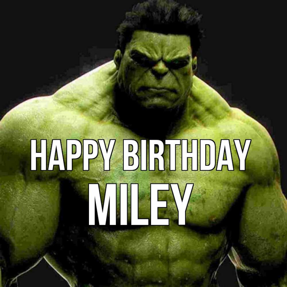 Greetings card с именем, Miley Happy Birthday зеленый супергерой марвел Greetings with text for free download 