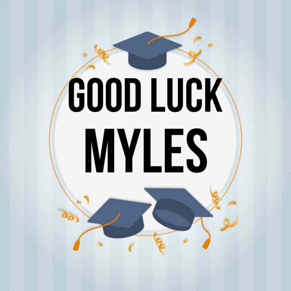 Greetings card с именем, Myles Good luck для студентов Greetings with text for free download 