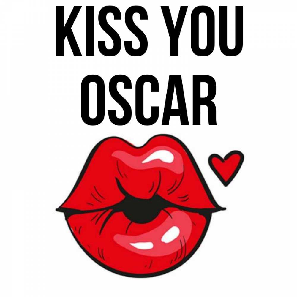 Greetings card с именем, Oscar Kiss you открытка с поцелуем любви для парня Greetings with text for free download 