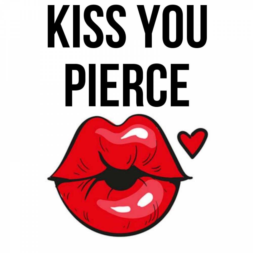 Greetings card с именем, Pierce Kiss you открытка с поцелуем любви для парня Greetings with text for free download 