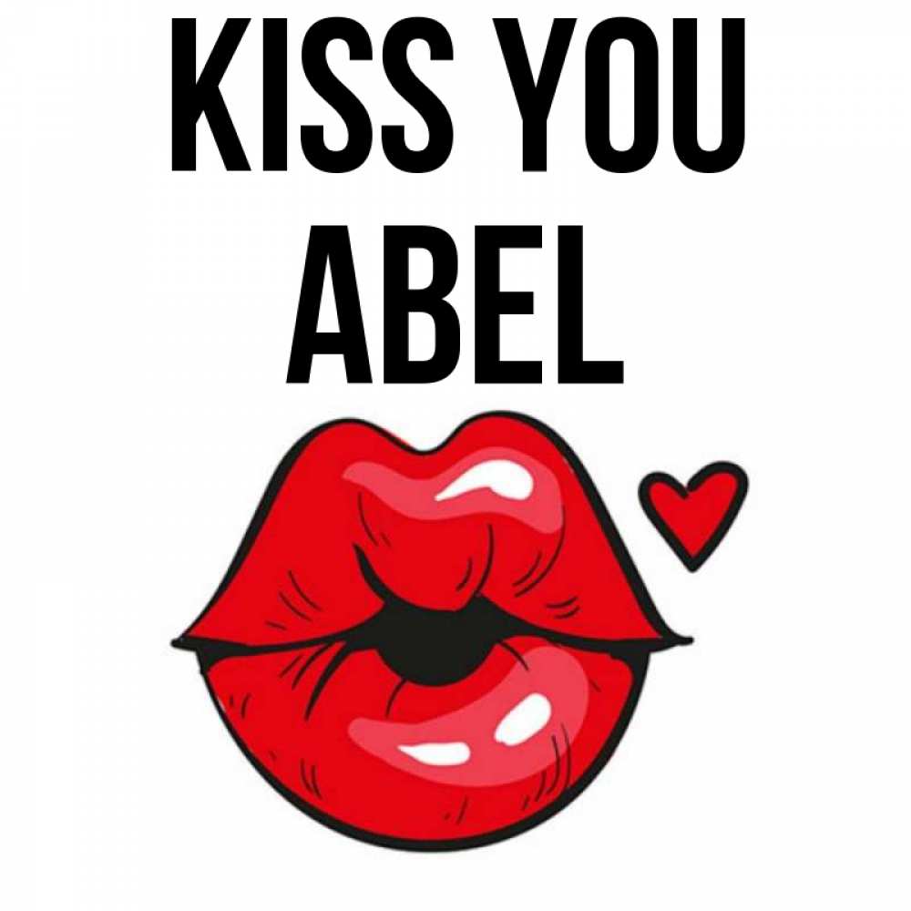 Greetings card с именем, Abel Kiss you открытка с поцелуем любви для парня Greetings with text for free download 