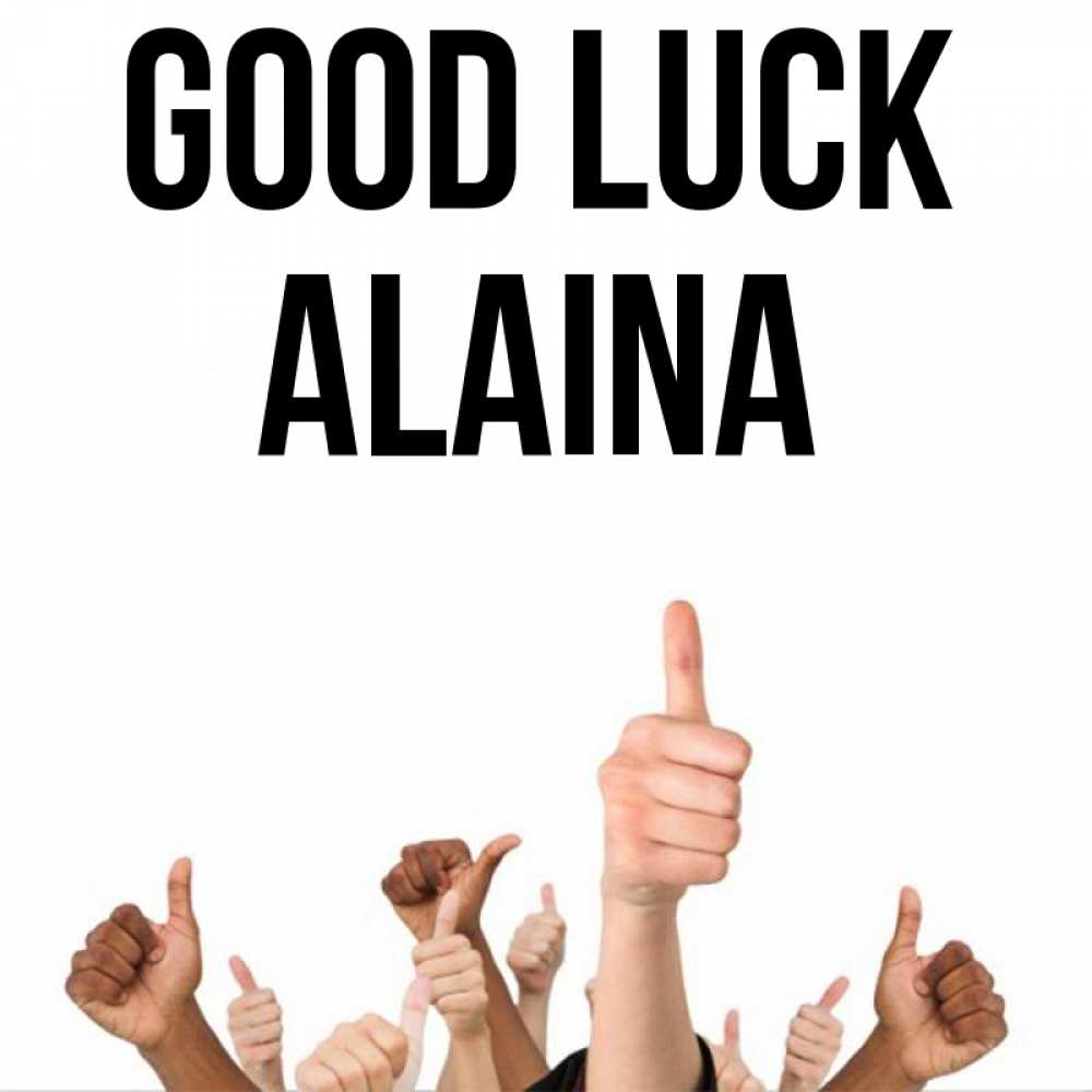 Greetings card с именем, Alaina Good luck молодцом Greetings with text for free download 