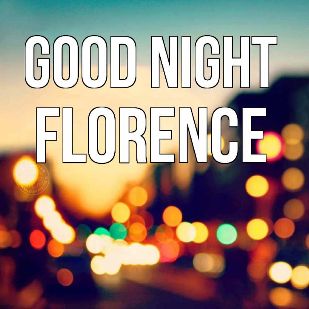 Greetings card с именем, Florence Good night город Greetings with text for free download 