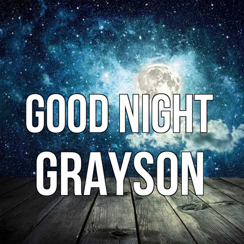 Greetings card с именем, Grayson Good night луна Greetings with text for free download 