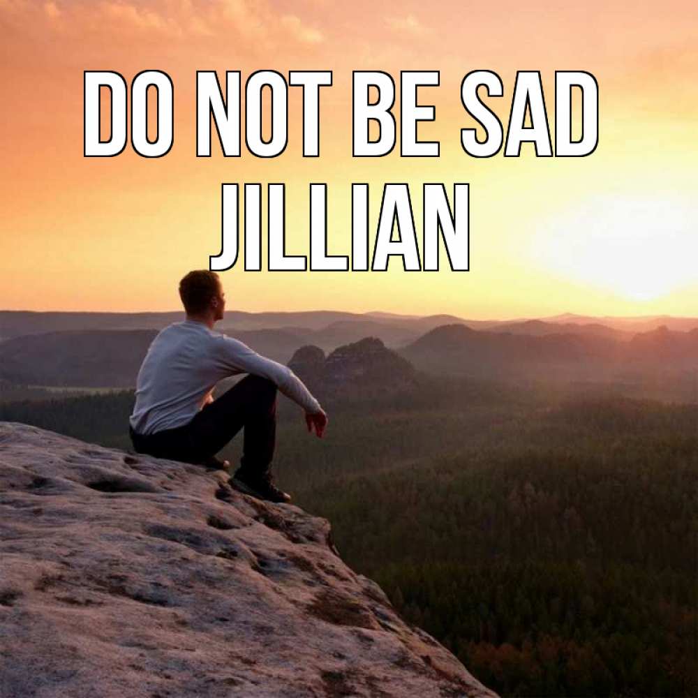 Greetings card с именем, Jillian Do not be sad смотрим на закат Greetings with text for free download 