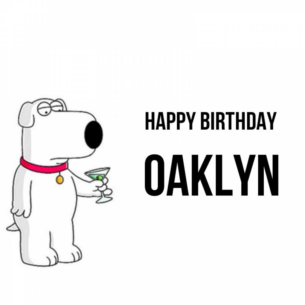 Greetings card с именем, Oaklyn Happy Birthday песик с оливками Greetings with text for free download 