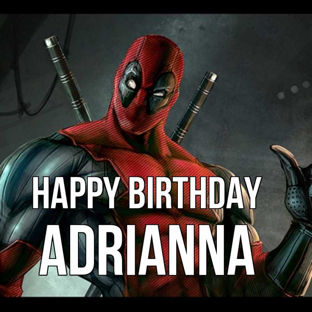 Greetings card с именем, Adrianna Happy Birthday марвел супергерои Greetings with text for free download 