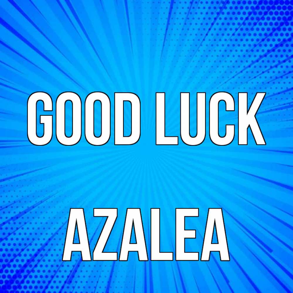 Greetings card с именем, Azalea Good luck на удачу Greetings with text for free download 