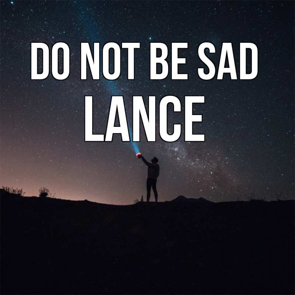Greetings card с именем, Lance Do not be sad луч света и млечный путь Greetings with text for free download 
