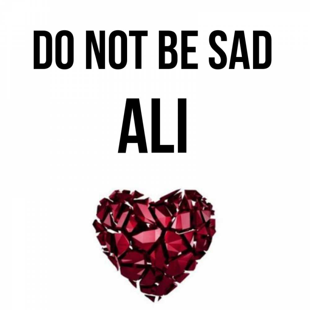 Greetings card с именем, Ali Do not be sad рубиновое сердечко Greetings with text for free download 