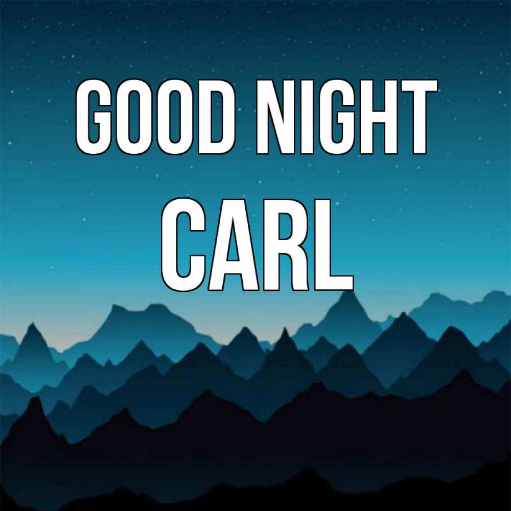 Greetings card с именем, Carl Good night сладких снов звездное небо Greetings with text for free download 