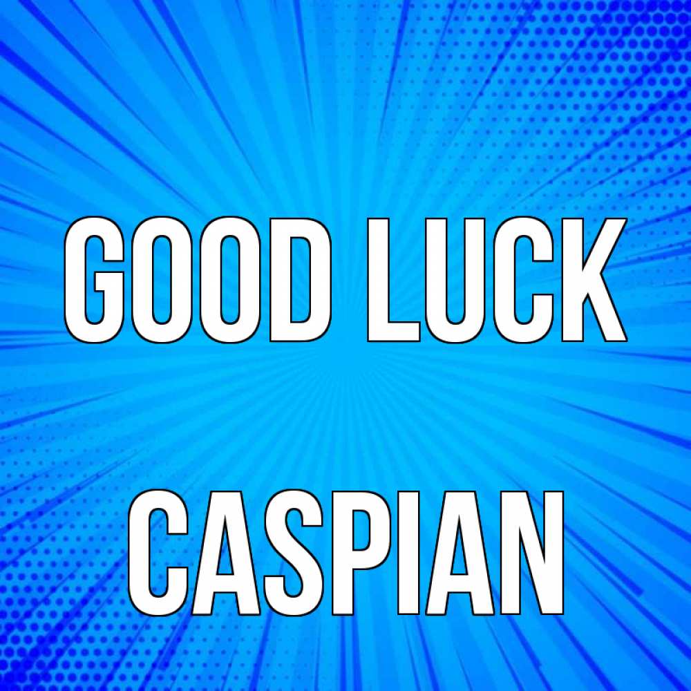 Greetings card с именем, Caspian Good luck на удачу Greetings with text for free download 