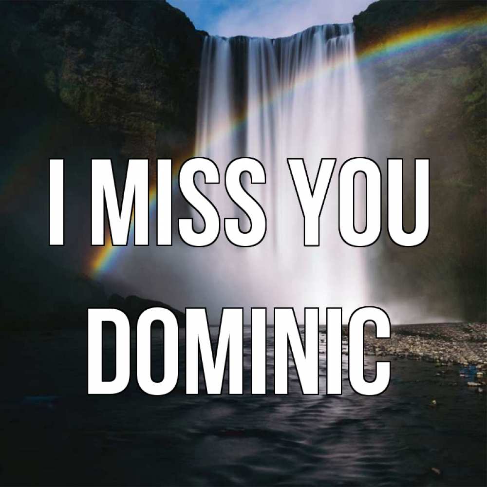 Greetings card с именем, Dominic I miss you иди скорее ко мне Greetings with text for free download 