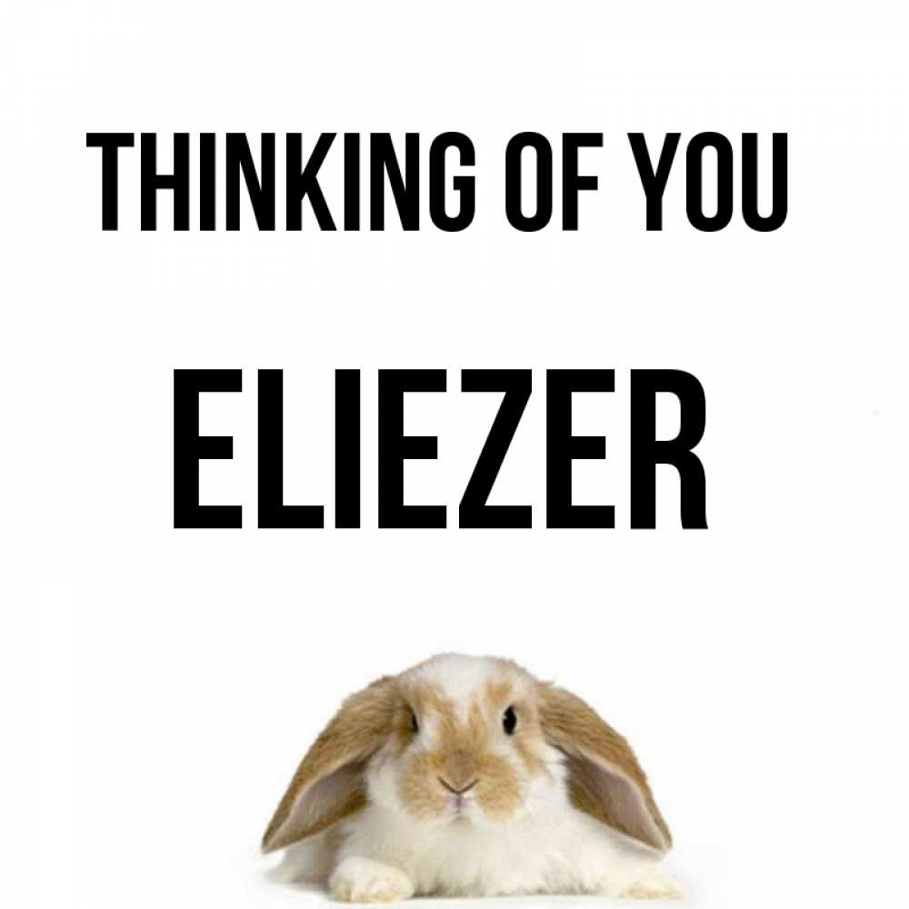 Greetings card с именем, Eliezer Thinking of you подписать своими руками онлайн Greetings with text for free download 