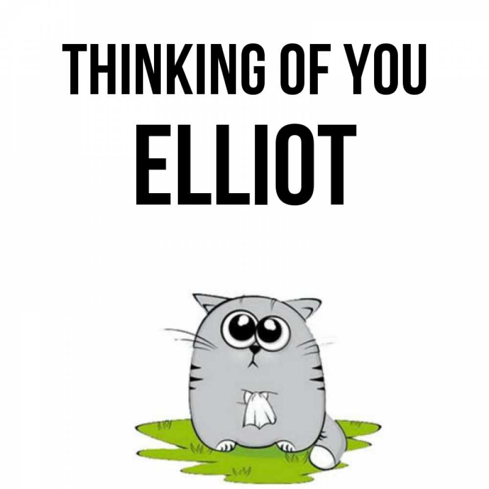 Greetings card с именем, Elliot Thinking of you тоска с платочком Greetings with text for free download 