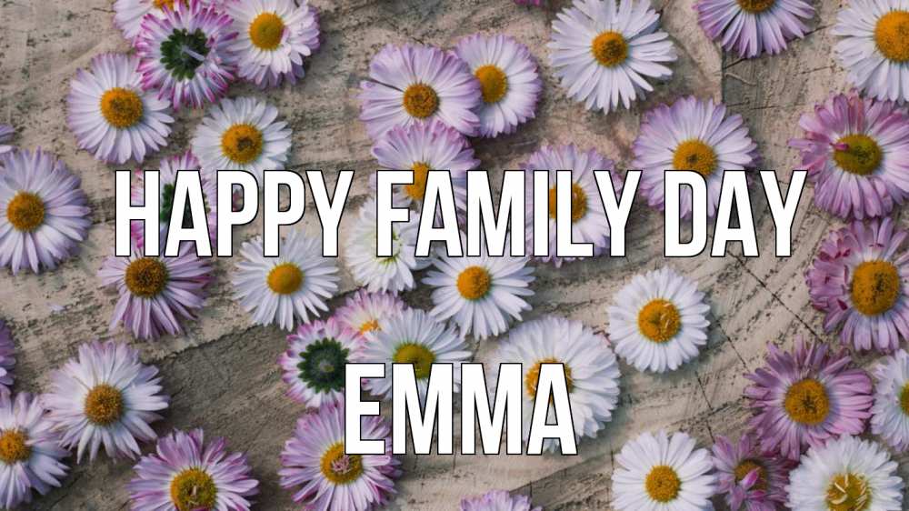 Greetings card с именем, Emma happy family day с днем семьи Greetings with text for free download 