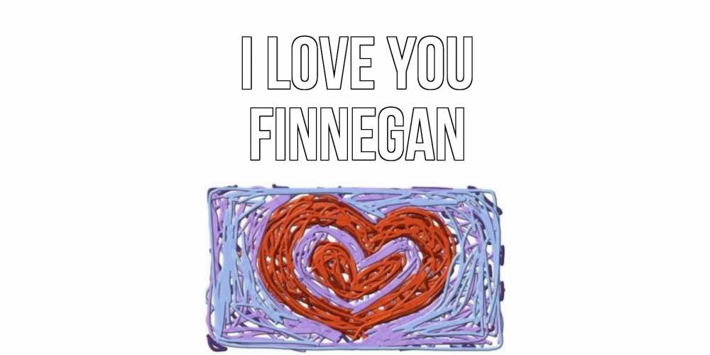 Greetings card с именем, Finnegan I love you сердце Greetings with text for free download 