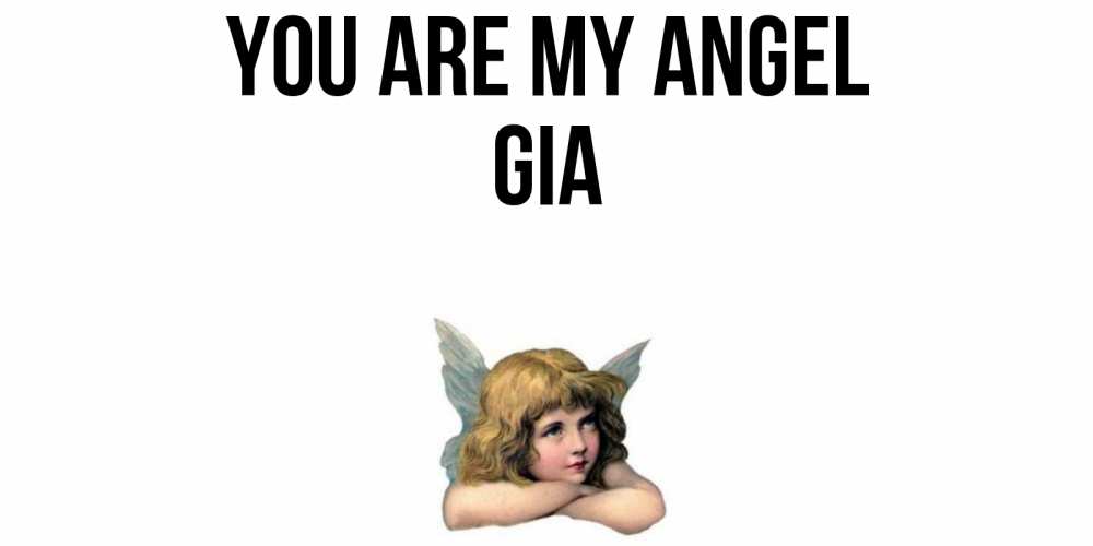 Greetings card с именем, Gia You are my angel ангел Greetings with text for free download 