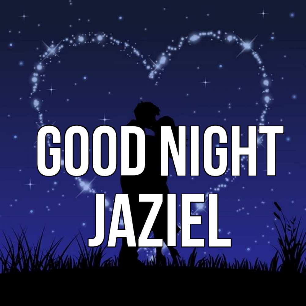 Greetings card с именем, Jaziel Good night сладких снов Greetings with text for free download 