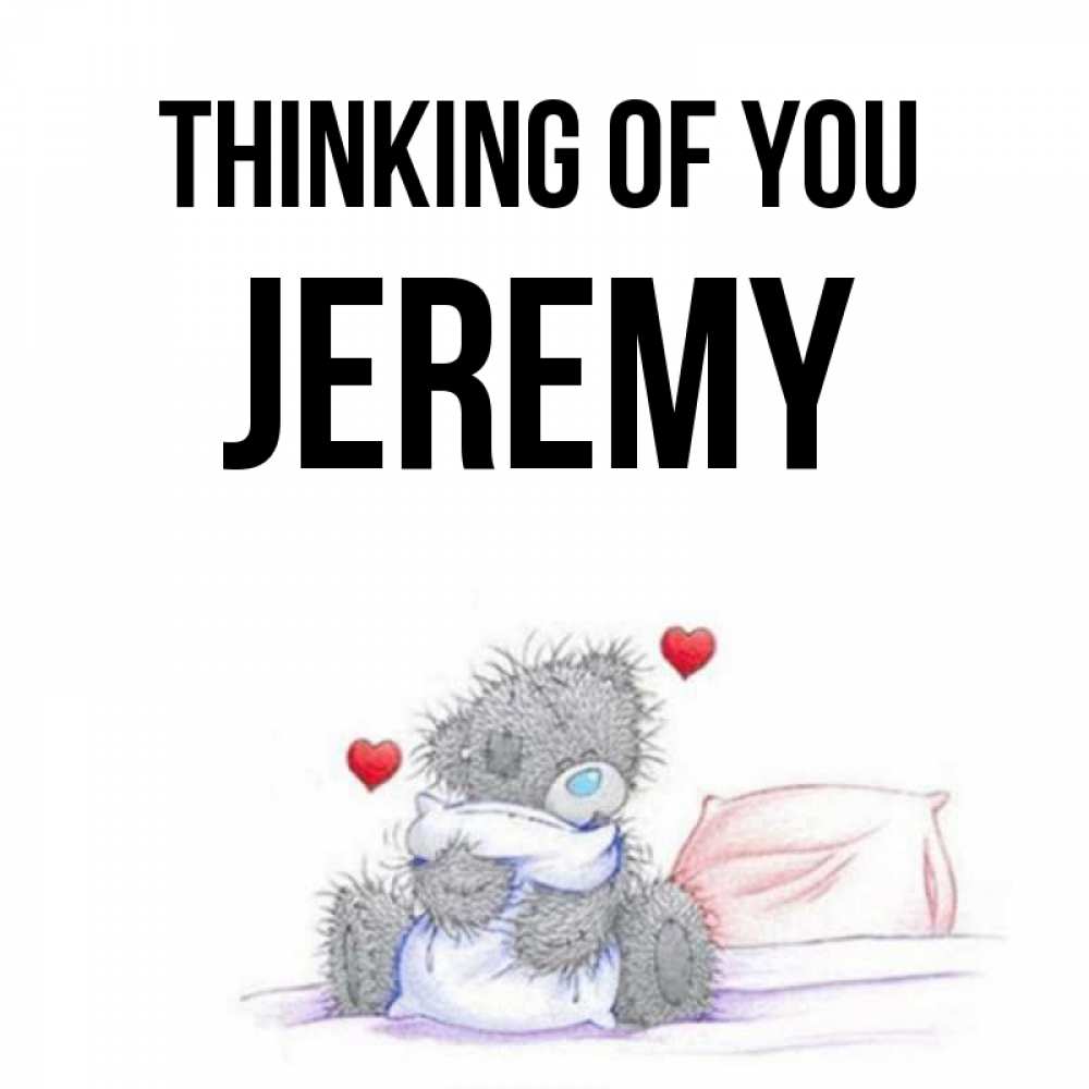 Greetings card с именем, Jeremy Thinking of you мишка на кровати Greetings with text for free download 