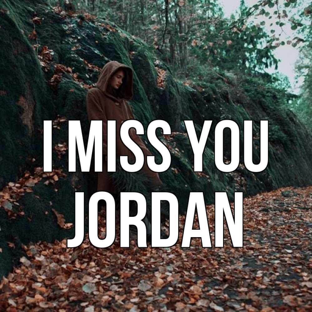 Greetings card с именем, Jordan I miss you скука 1 Greetings with text for free download 