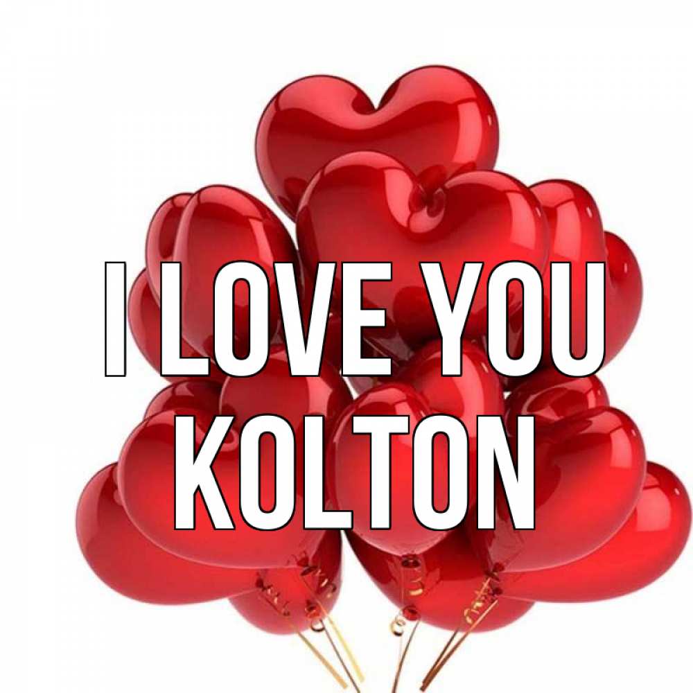 Greetings card с именем, Kolton I love you бордовые шары Greetings with text for free download 