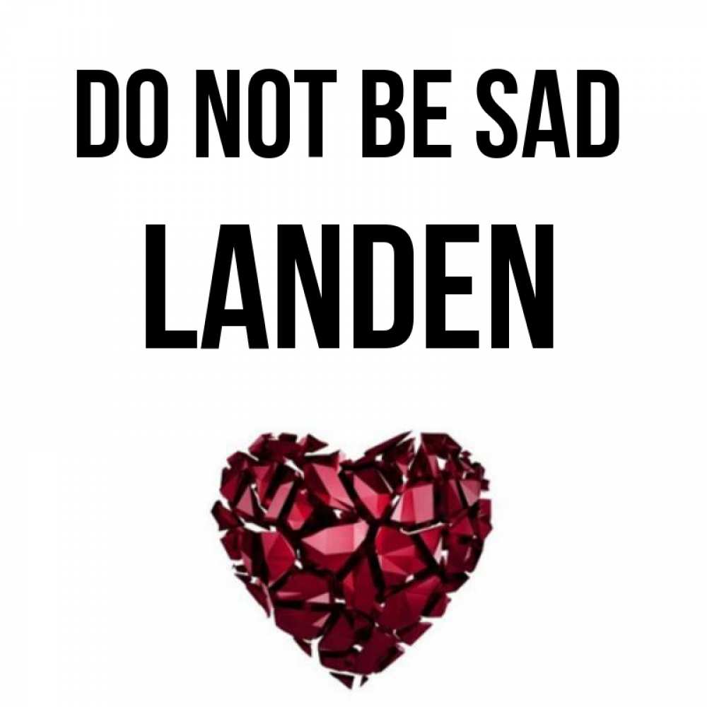 Greetings card с именем, Landen Do not be sad рубиновое сердечко Greetings with text for free download 