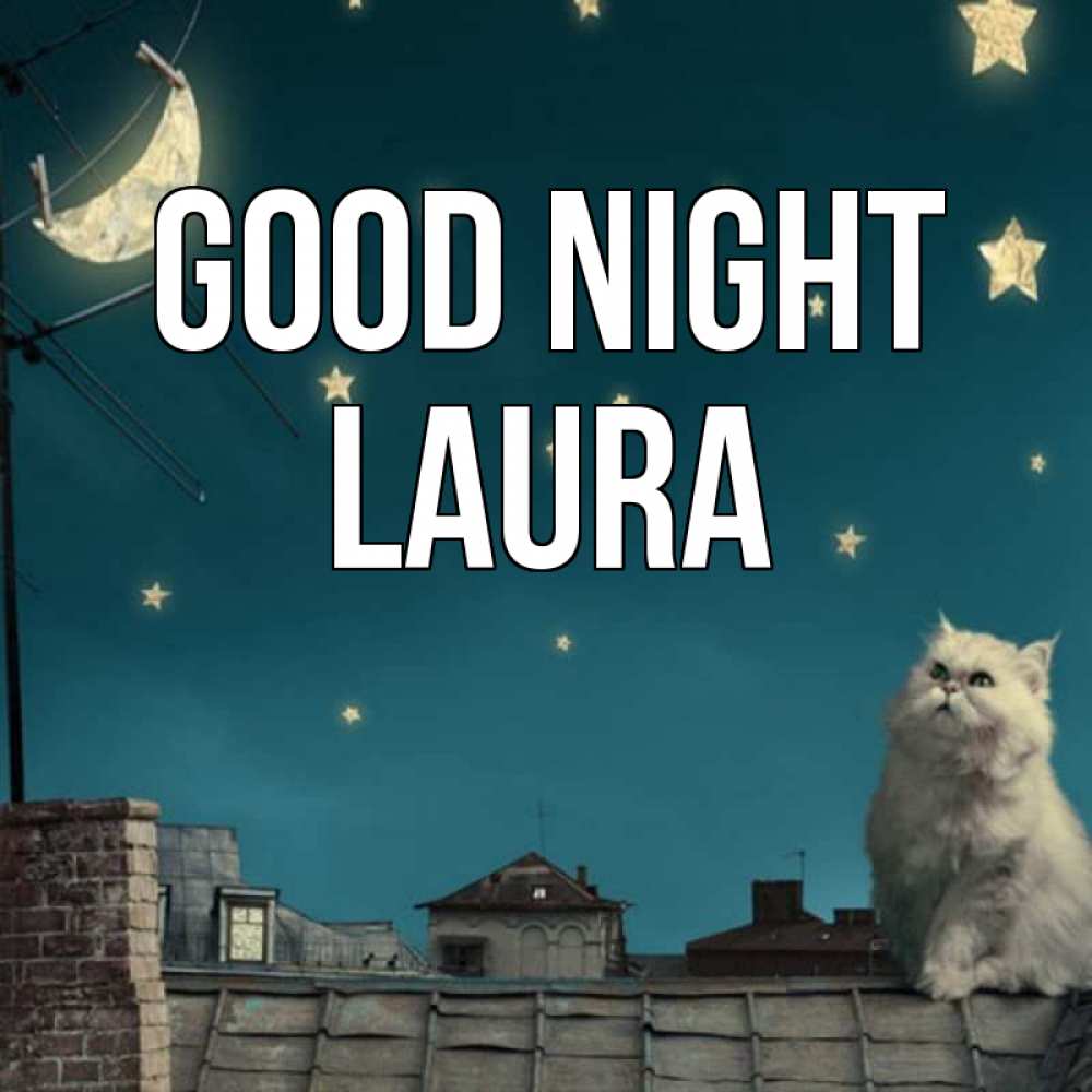 Greetings card с именем, Laura Good night белый кот сидит на крыше Greetings with text for free download 
