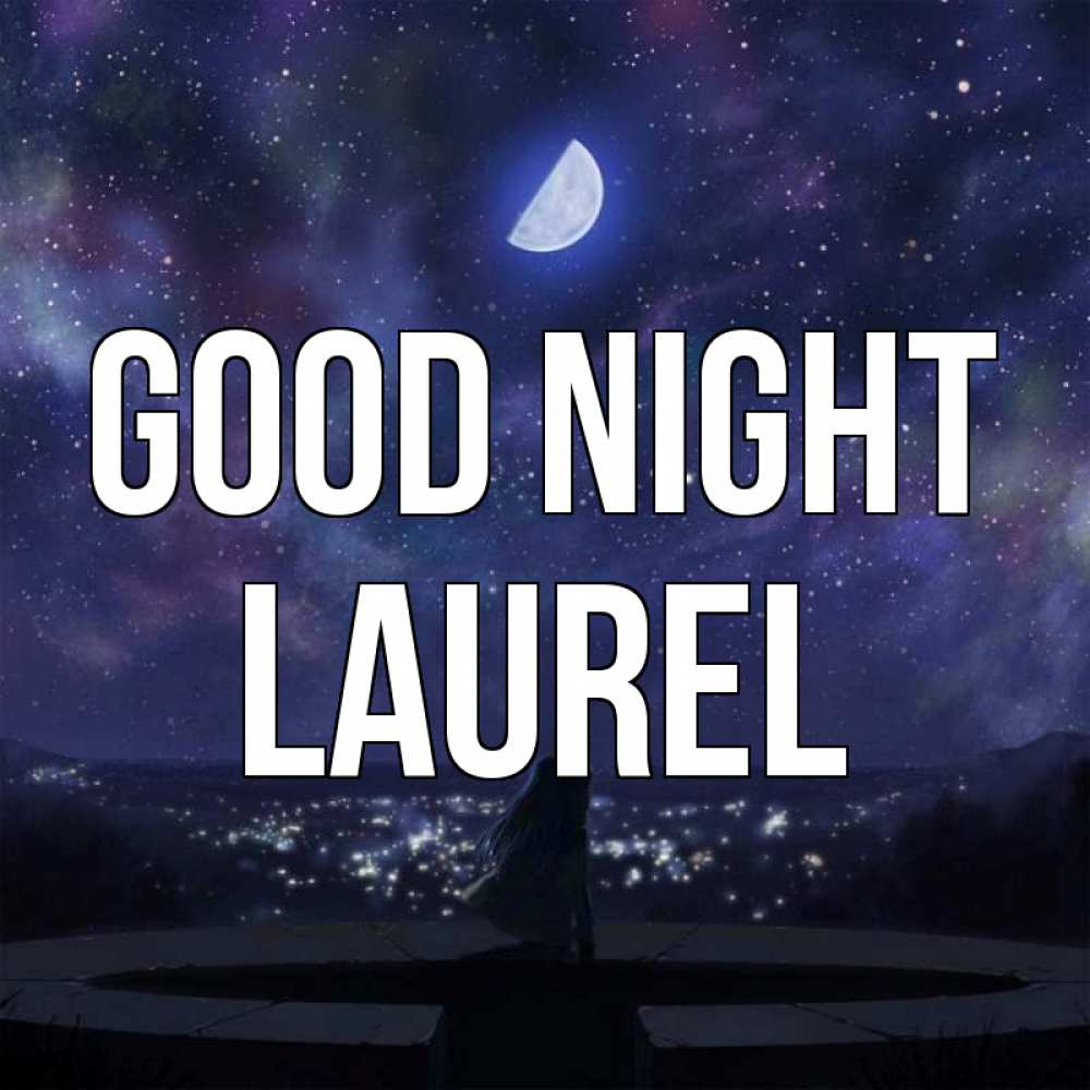 Greetings card с именем, Laurel Good night набережная Greetings with text for free download 