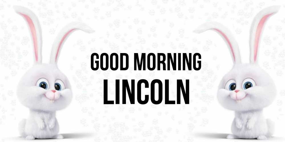 Greetings card с именем, Lincoln Good morning кролики с длинными ушками Greetings with text for free download 