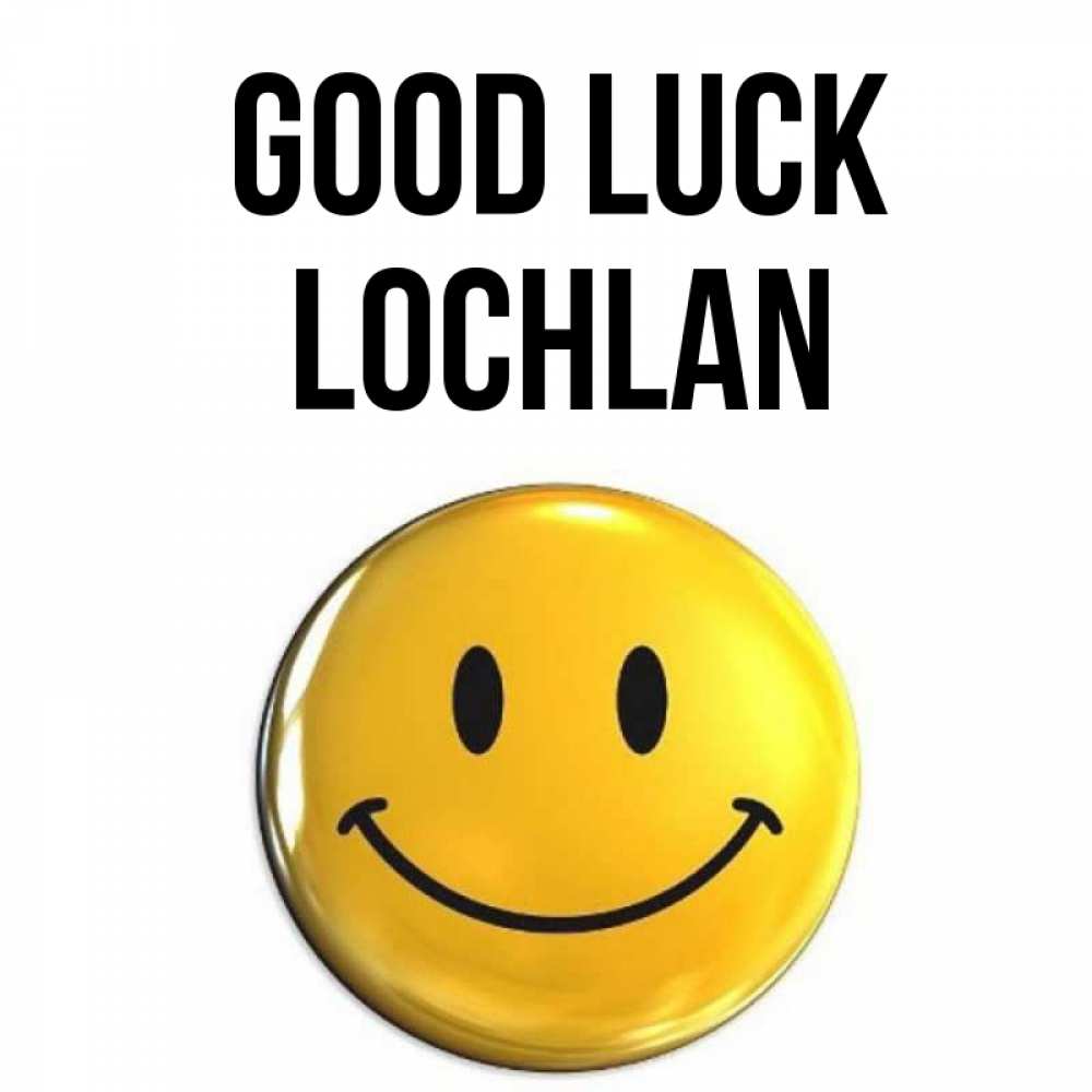 Greetings card с именем, Lochlan Good luck для поднятия настроения открытки на каждый день Greetings with text for free download 