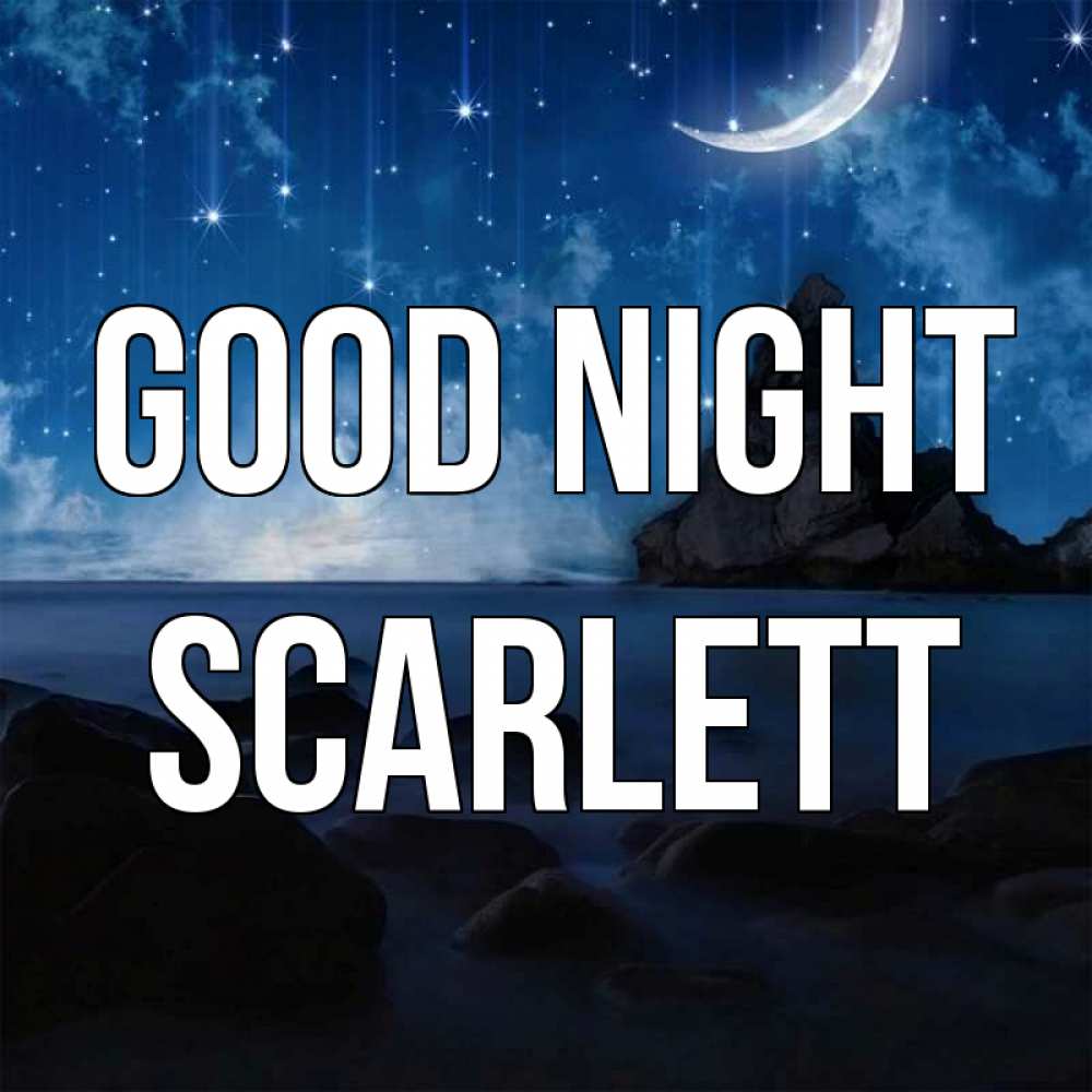 Greetings card с именем, Scarlett Good night море Greetings with text for free download 