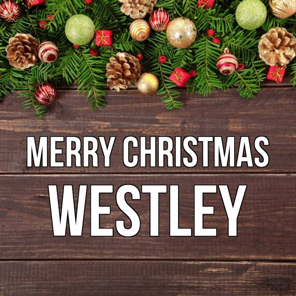 Greetings card с именем, Westley Merry Christmas с рождеством Greetings with text for free download 