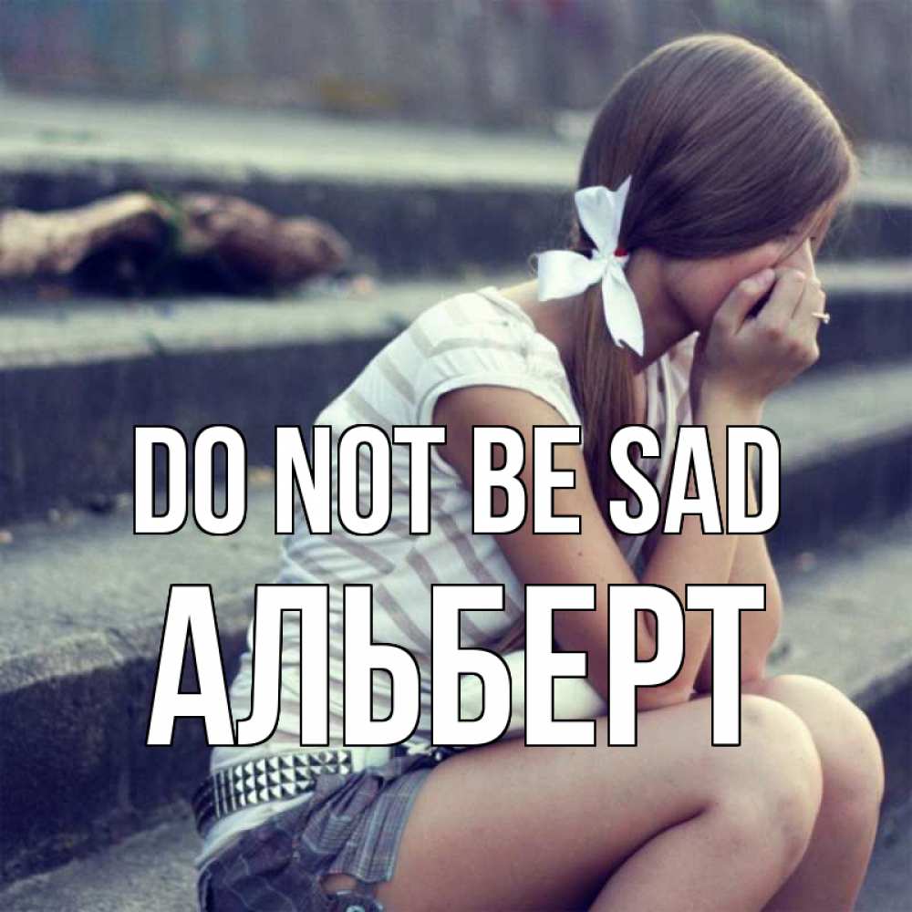 Greetings card с именем, Альберт Do not be sad длинные волосы и белый бант Greetings with text for free download 