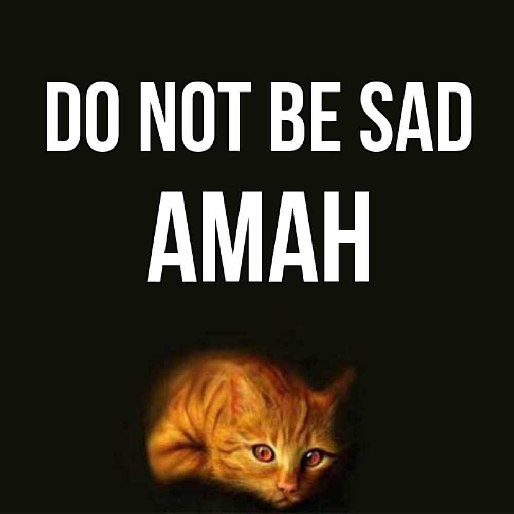 Greetings card с именем, Аман Do not be sad лежащий кот в темноте Greetings with text for free download 