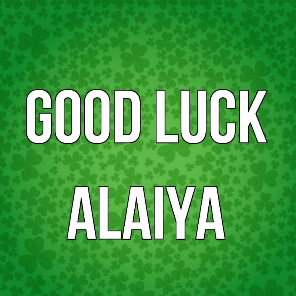 Greetings card с именем, Alaiya Good luck много листочков на удачу Greetings with text for free download 