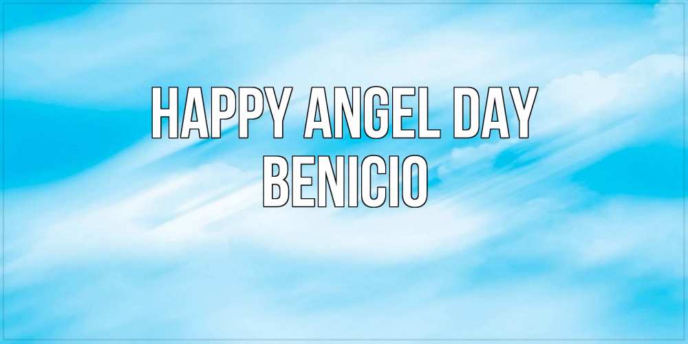 Greetings card с именем, Benicio happy angel day небо на день ангела Greetings with text for free download 