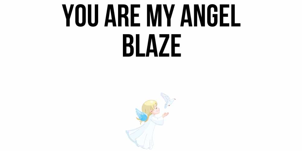 Greetings card с именем, Blaze You are my angel ангел, голубь Greetings with text for free download 