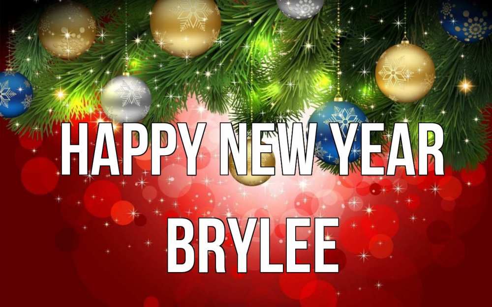 Greetings card с именем, Brylee Happy New Year новый год Greetings with text for free download 