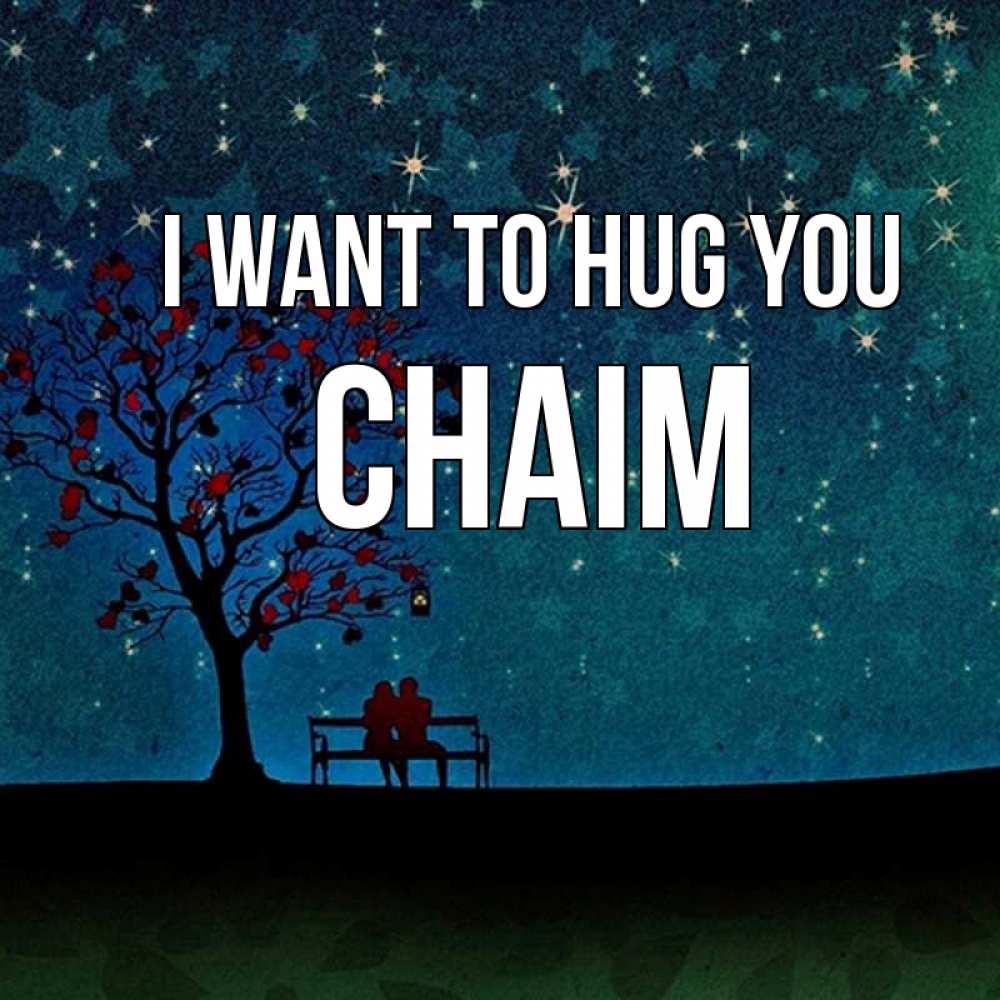 Greetings card с именем, Chaim I want to hug you много звезд Greetings with text for free download 