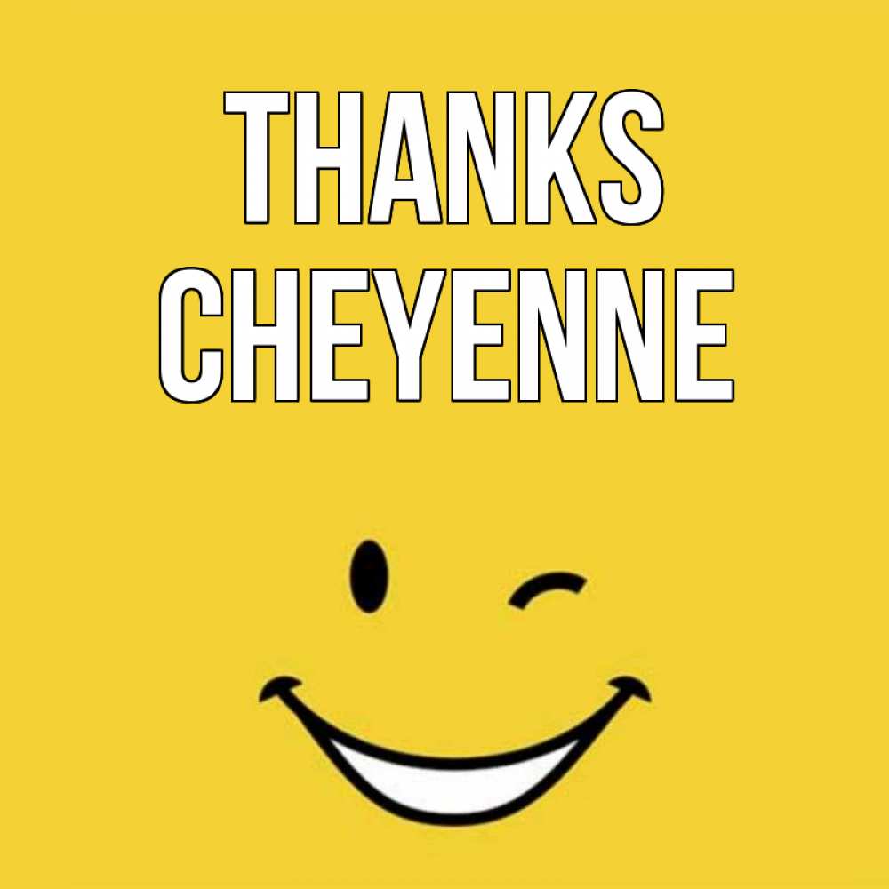Greetings card с именем, Cheyenne Thanks благодарю и улыбаюсь Greetings with text for free download 