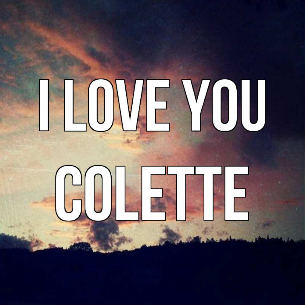 Greetings card с именем, Colette I love you закат Greetings with text for free download 