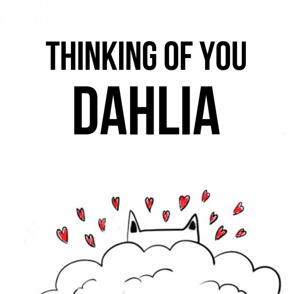 Greetings card с именем, Dahlia Thinking of you кот за облаком Greetings with text for free download 