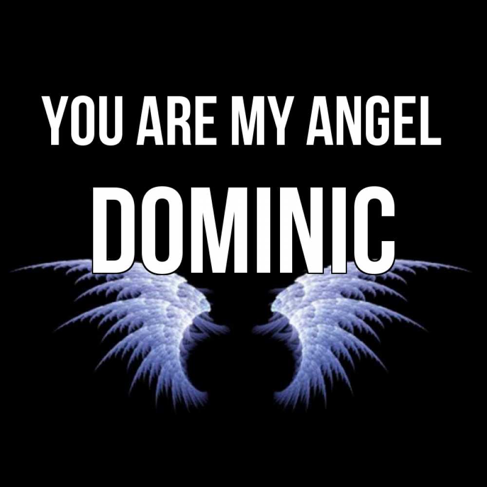 Greetings card с именем, Dominic You are my angel ангельские крылья на черном фоне Greetings with text for free download 