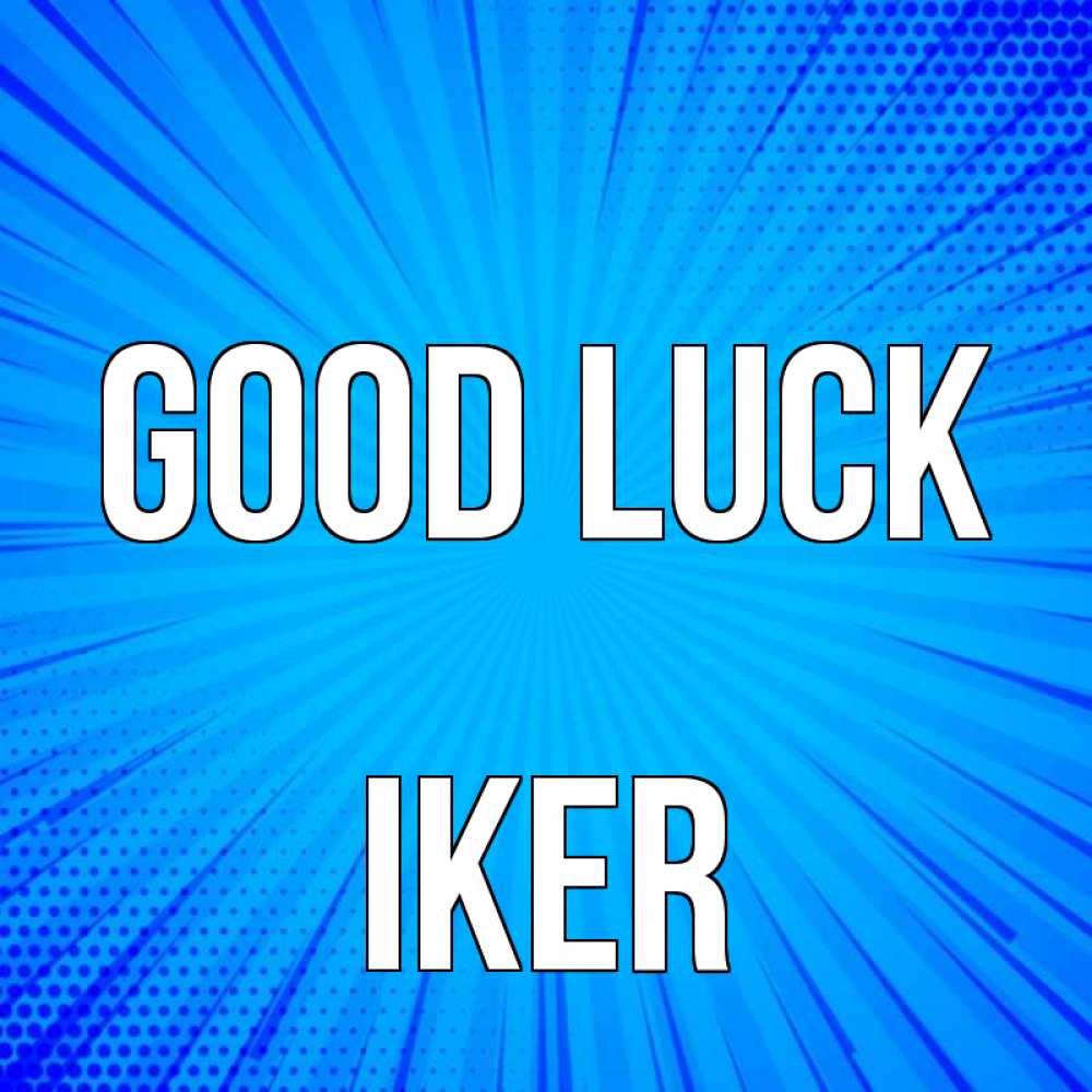 Greetings card с именем, Iker Good luck на удачу Greetings with text for free download 