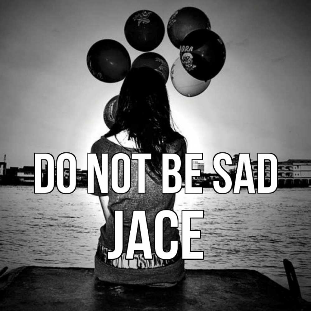 Greetings card с именем, Jace Do not be sad мост Greetings with text for free download 