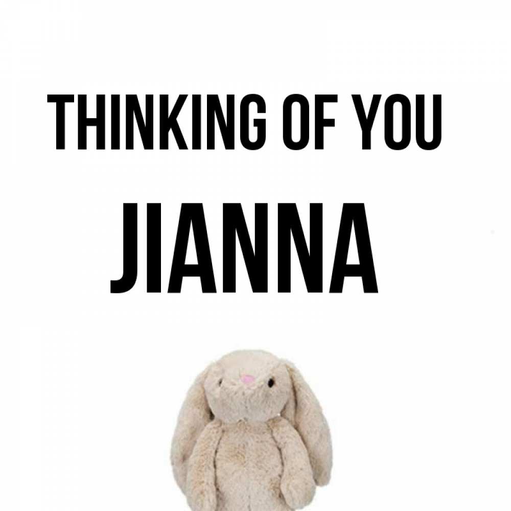 Greetings card с именем, Jianna Thinking of you открытки с текстами и подписями Greetings with text for free download 