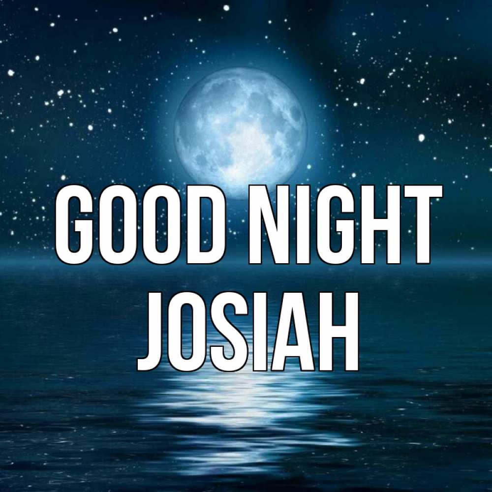 Greetings card с именем, Josiah Good night звезды Greetings with text for free download 