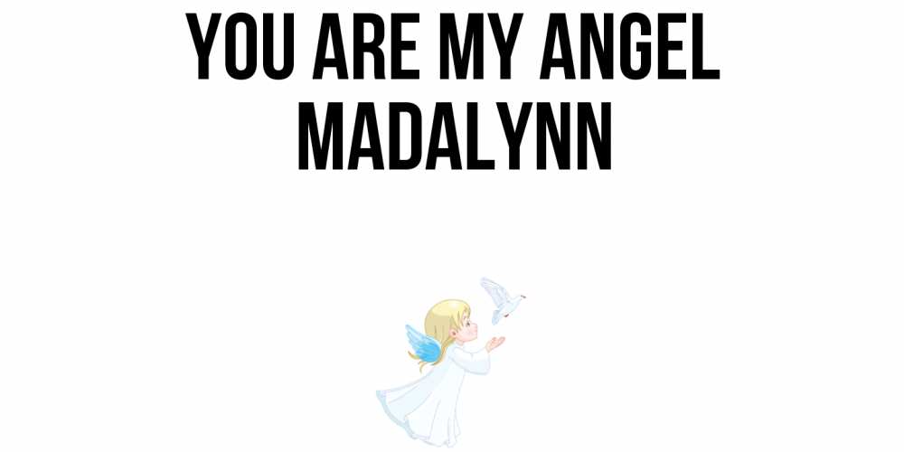 Greetings card с именем, Madalynn You are my angel ангел, голубь Greetings with text for free download 