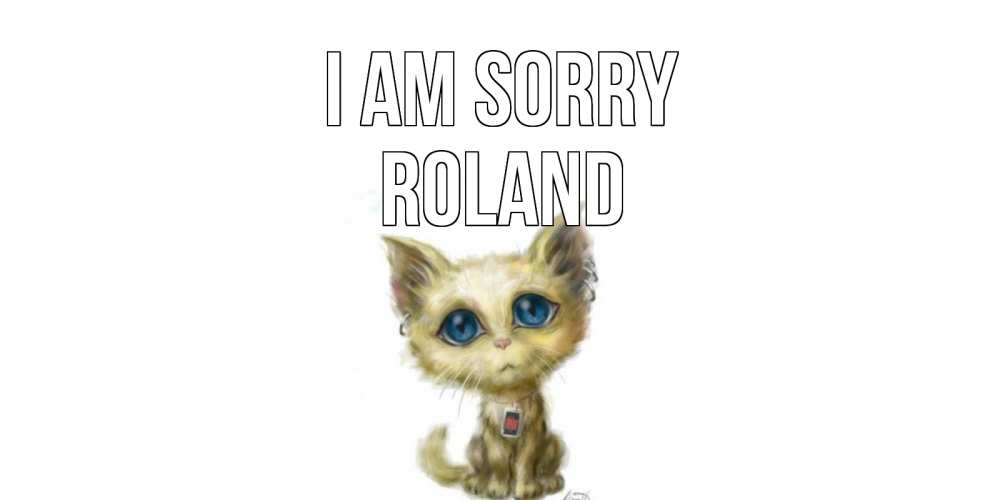 Greetings card с именем, Roland I am sorry прости меня открытка с котиком Greetings with text for free download 